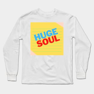 Huge Soul Long Sleeve T-Shirt